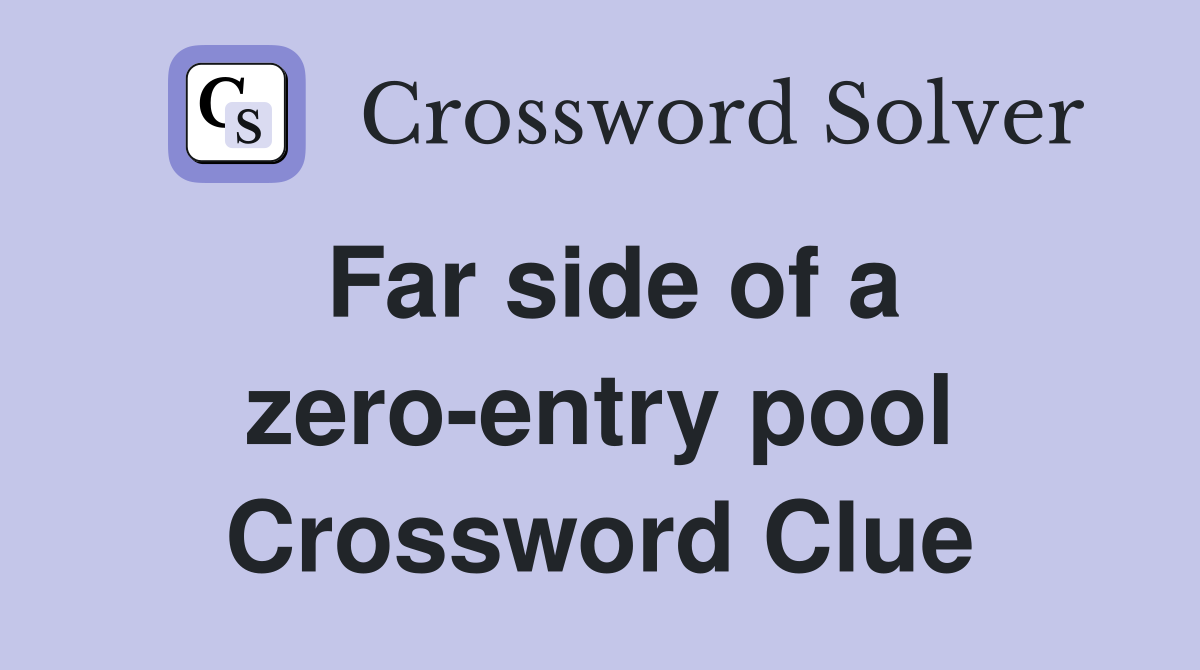Far side of a zero-entry pool Crossword Clue
