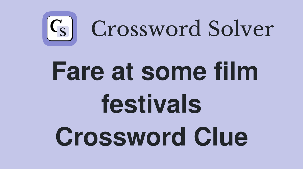 Fare at some film festivals Crossword Clue
