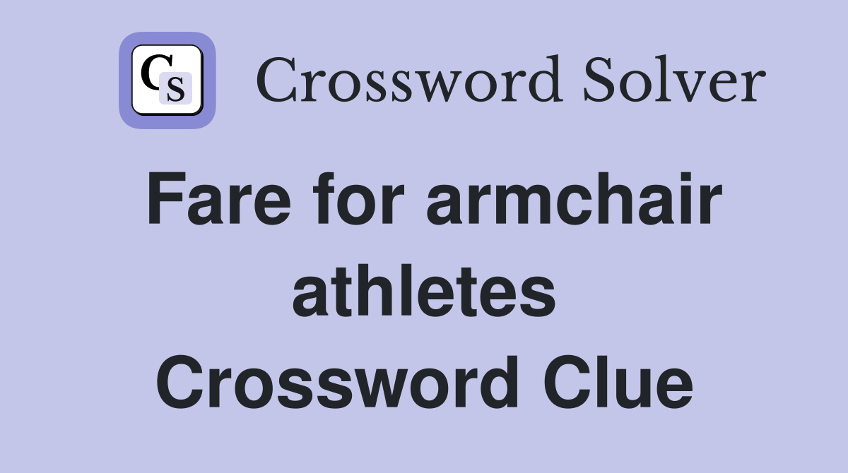 Fare for armchair athletes Crossword Clue