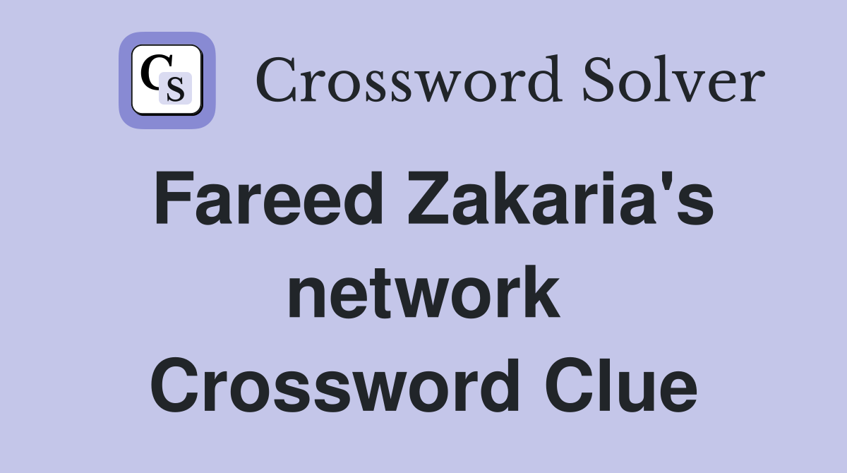 Fareed Zakaria's network Crossword Clue