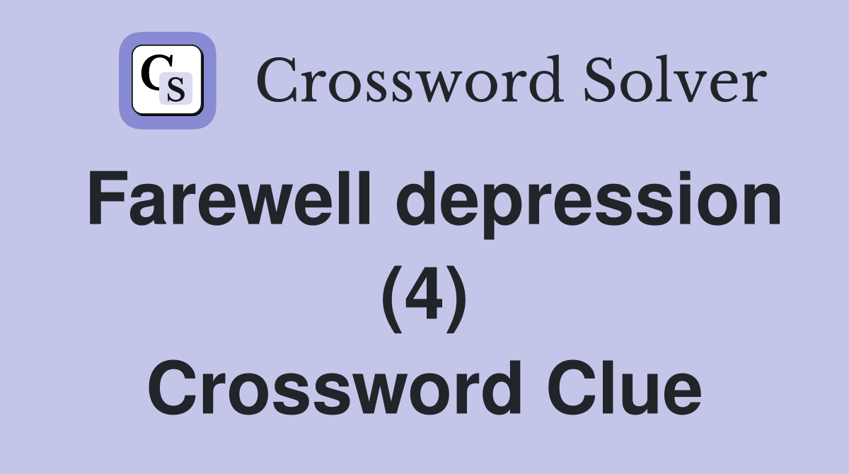 Farewell depression (4) Crossword Clue