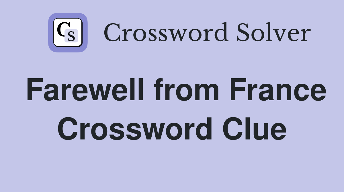 Farewell from France Crossword Clue