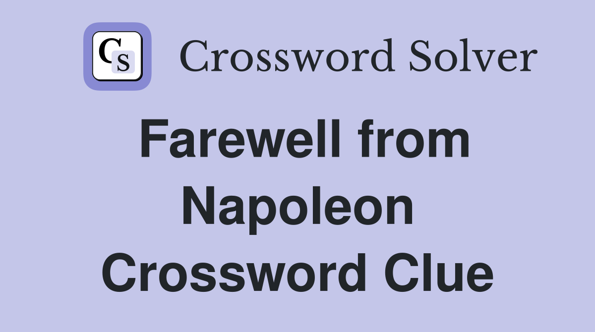 Farewell from Napoleon Crossword Clue