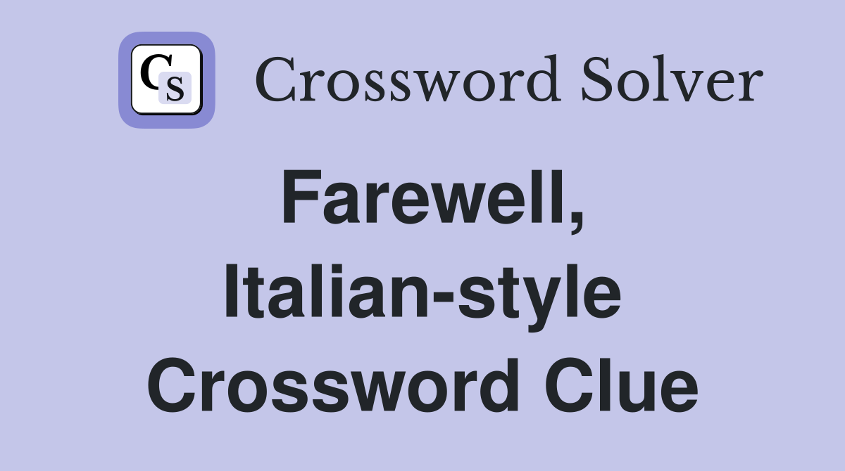 Farewell, Italian-style Crossword Clue