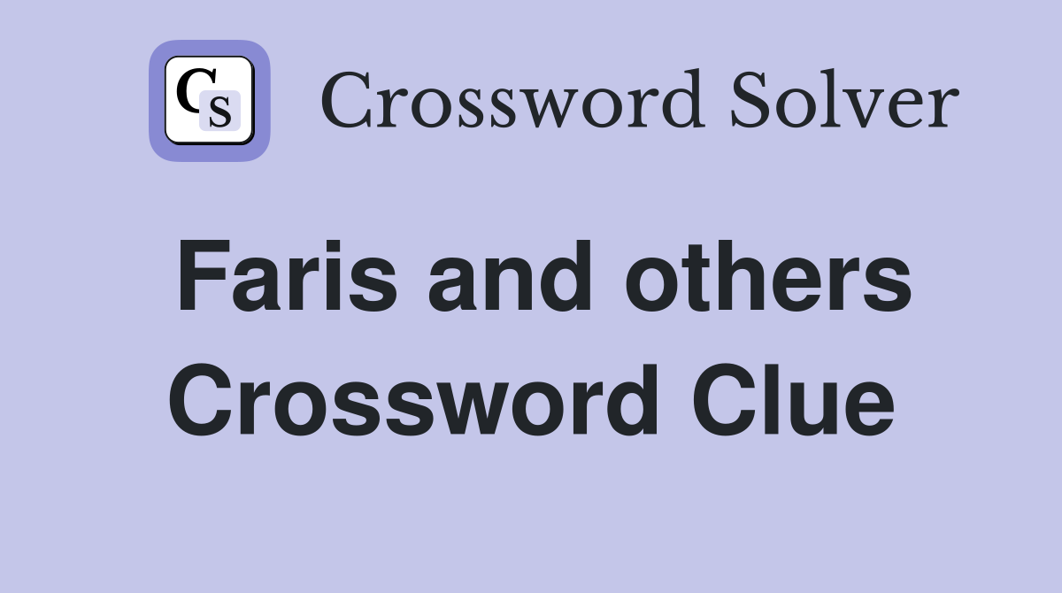 Faris and others Crossword Clue