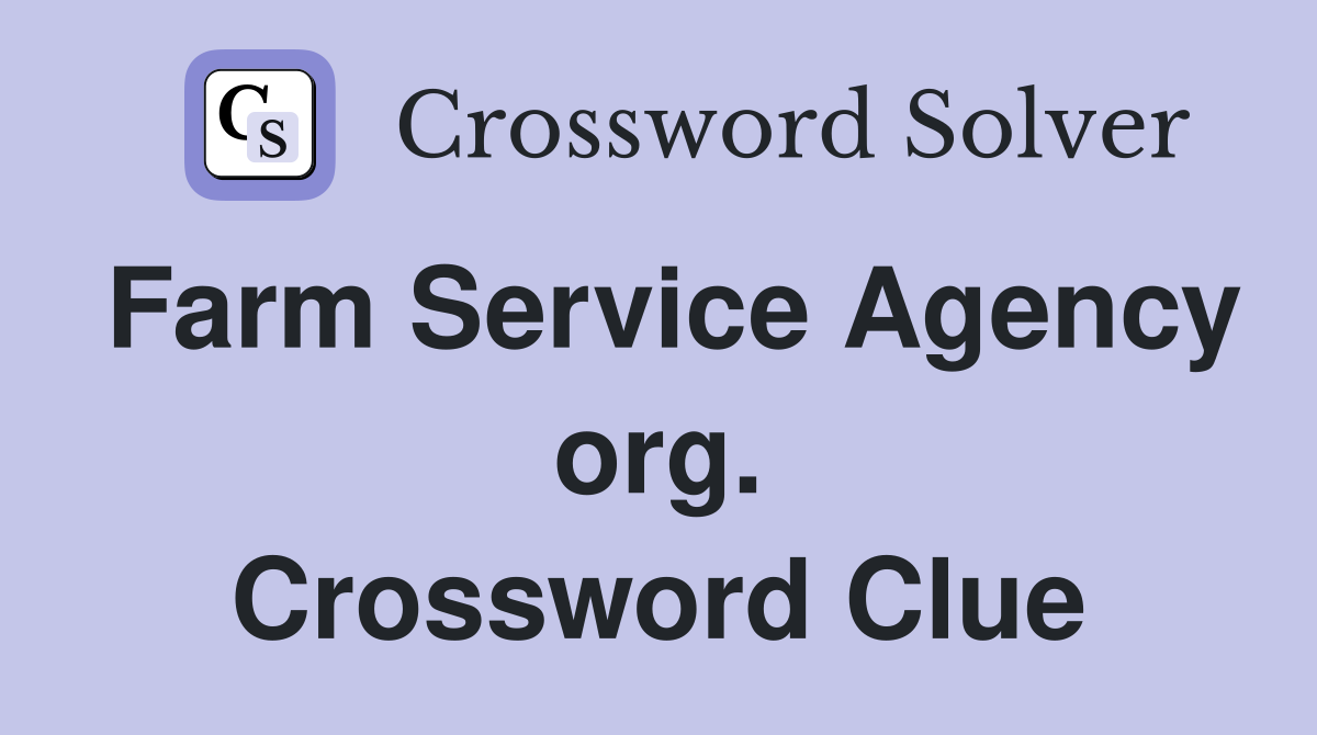 Farm Service Agency org. Crossword Clue