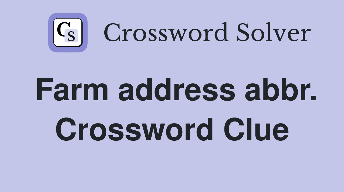 Farm address abbr. Crossword Clue