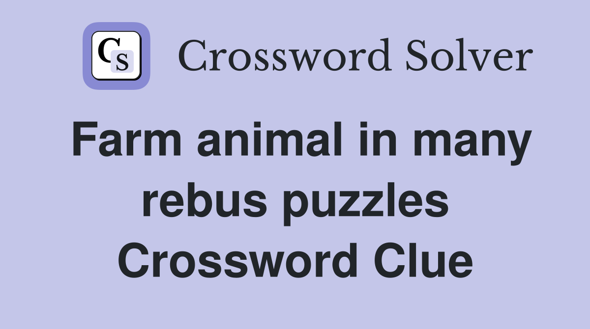 Farm animal in many rebus puzzles Crossword Clue