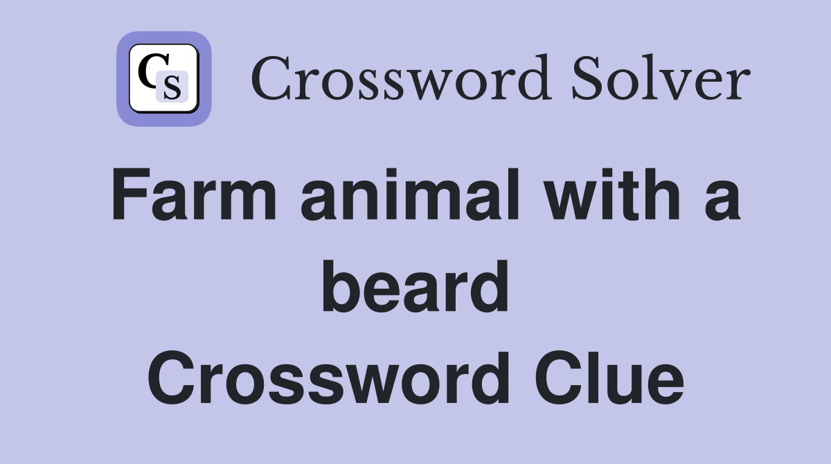 Farm animal with a beard Crossword Clue
