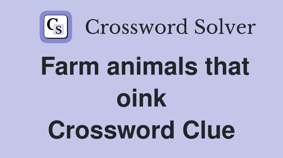 Farm animals that oink Crossword Clue