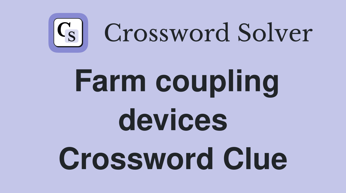 Farm coupling devices Crossword Clue
