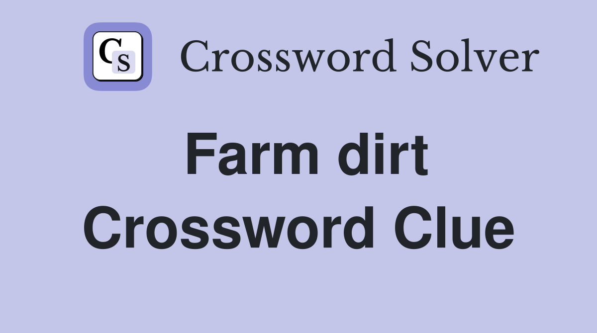 Farm dirt Crossword Clue