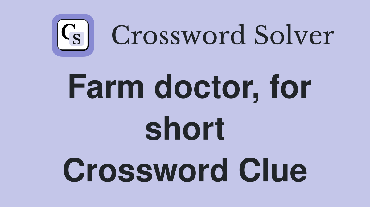 Farm doctor, for short Crossword Clue