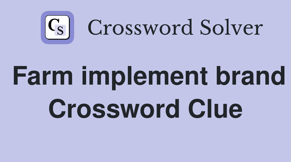 Farm implement brand Crossword Clue