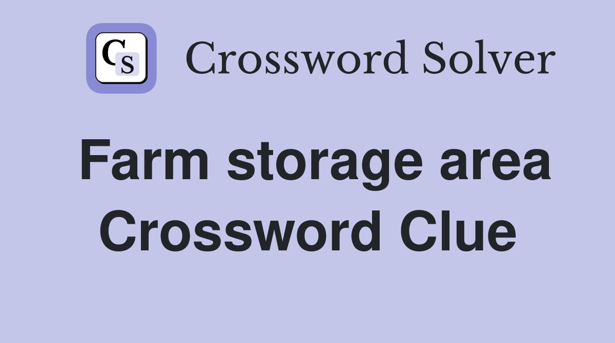 Farm storage area Crossword Clue