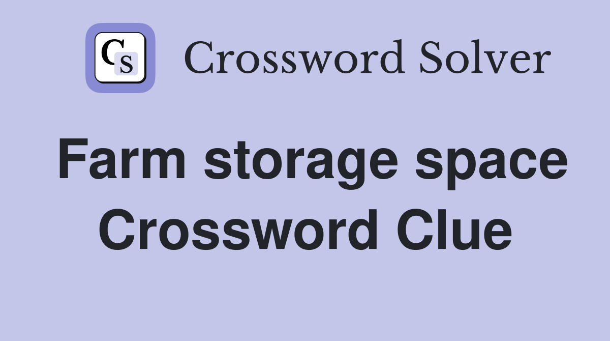 Farm storage space Crossword Clue