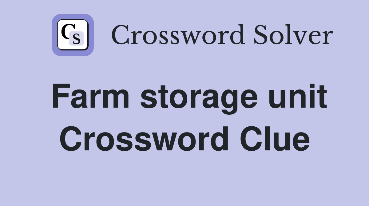 Farm storage unit Crossword Clue