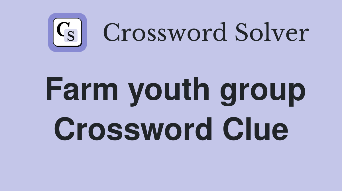 Farm youth group Crossword Clue