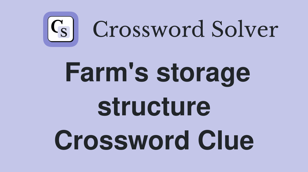 Farm's storage structure Crossword Clue