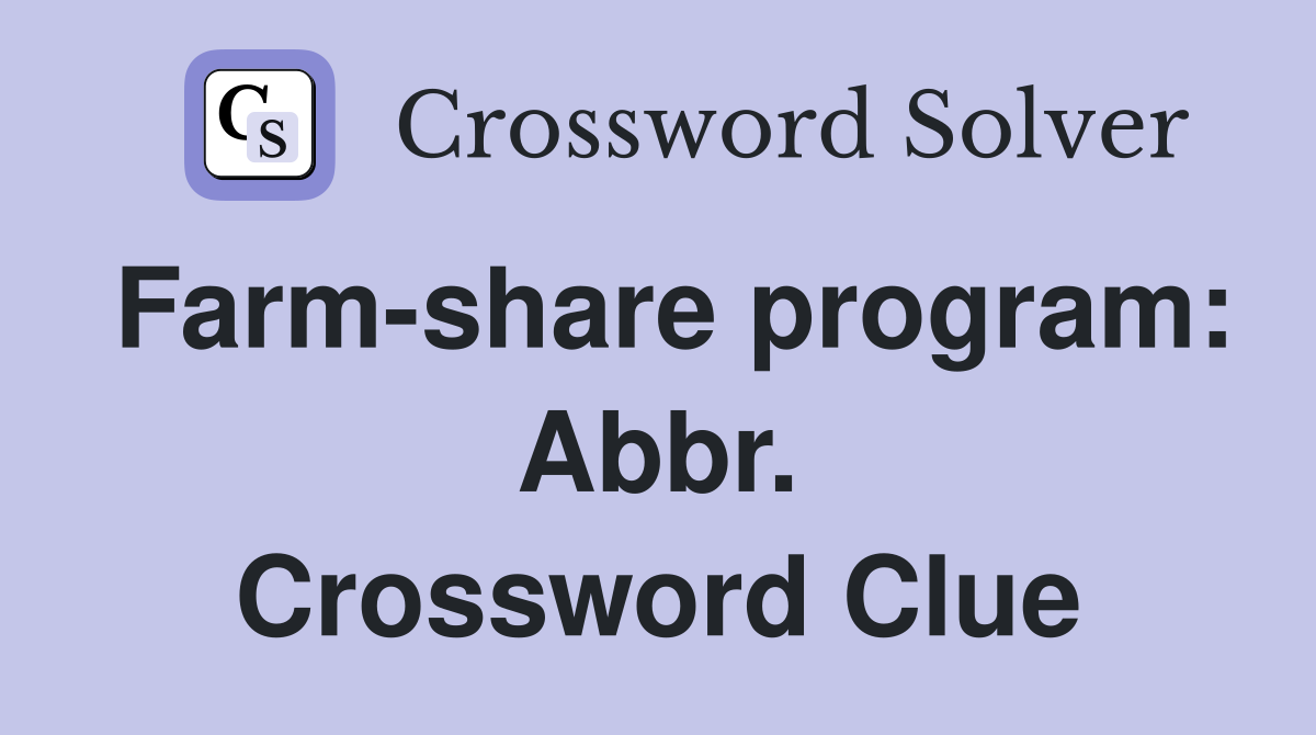 Farm-share program: Abbr. Crossword Clue