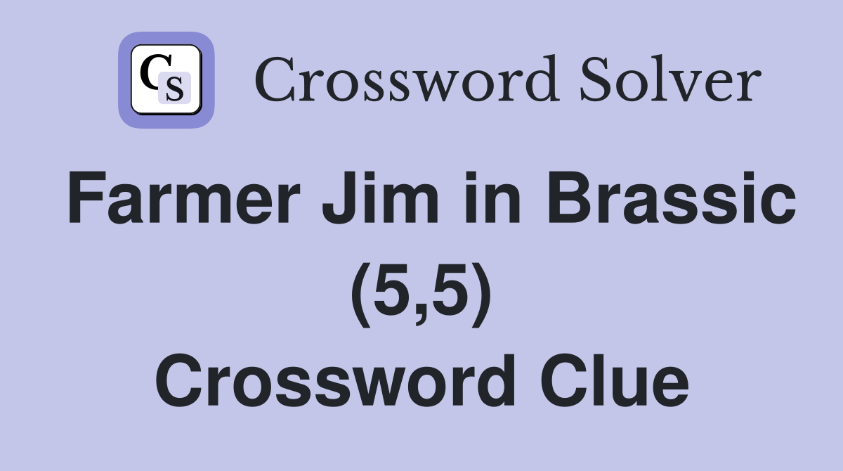 Farmer Jim in Brassic (5,5) Crossword Clue