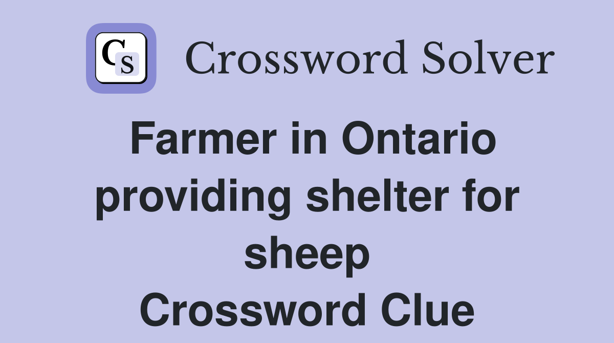 Farmer in Ontario providing shelter for sheep Crossword Clue