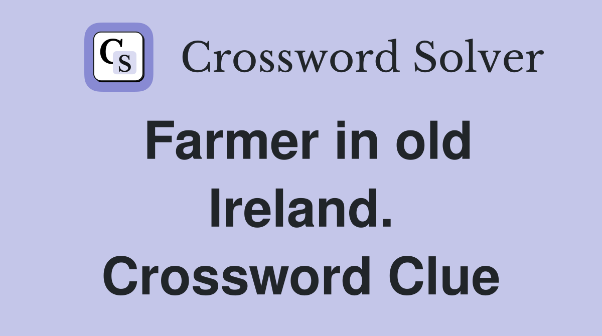 Farmer in old Ireland. Crossword Clue
