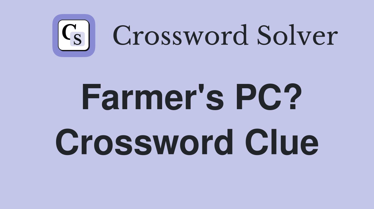 Farmer's PC? Crossword Clue