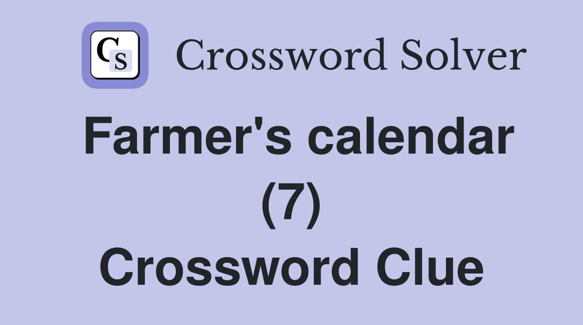 Farmer's calendar (7) Crossword Clue