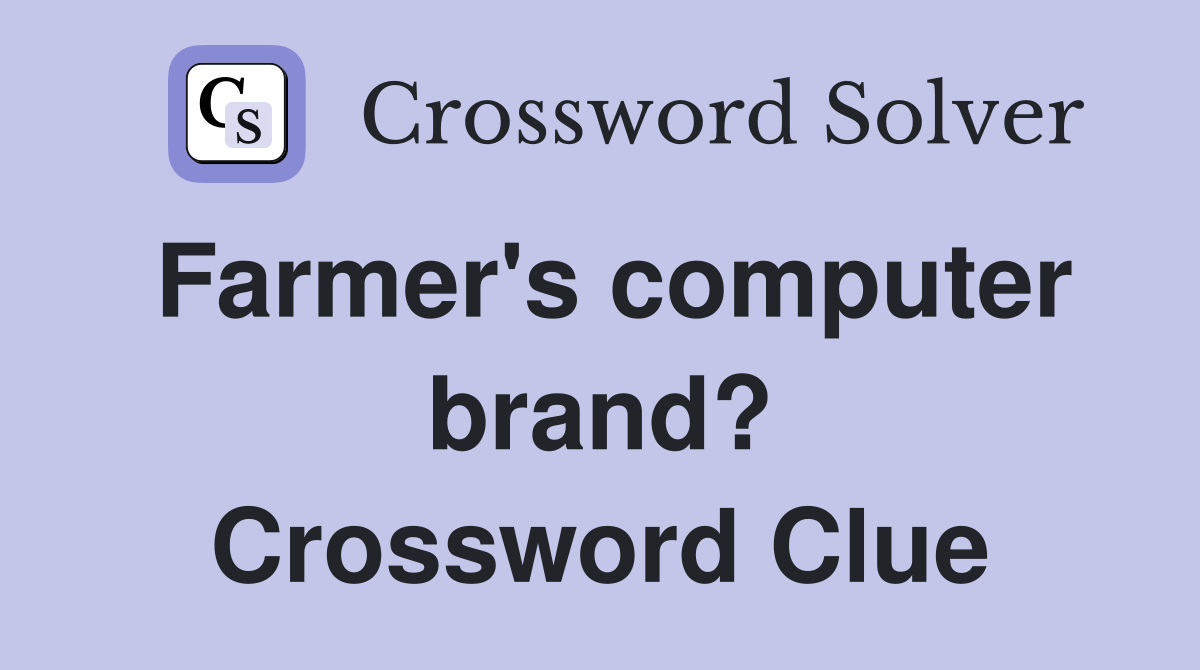 Farmer's computer brand? Crossword Clue