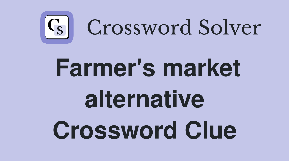 Farmer's market alternative Crossword Clue