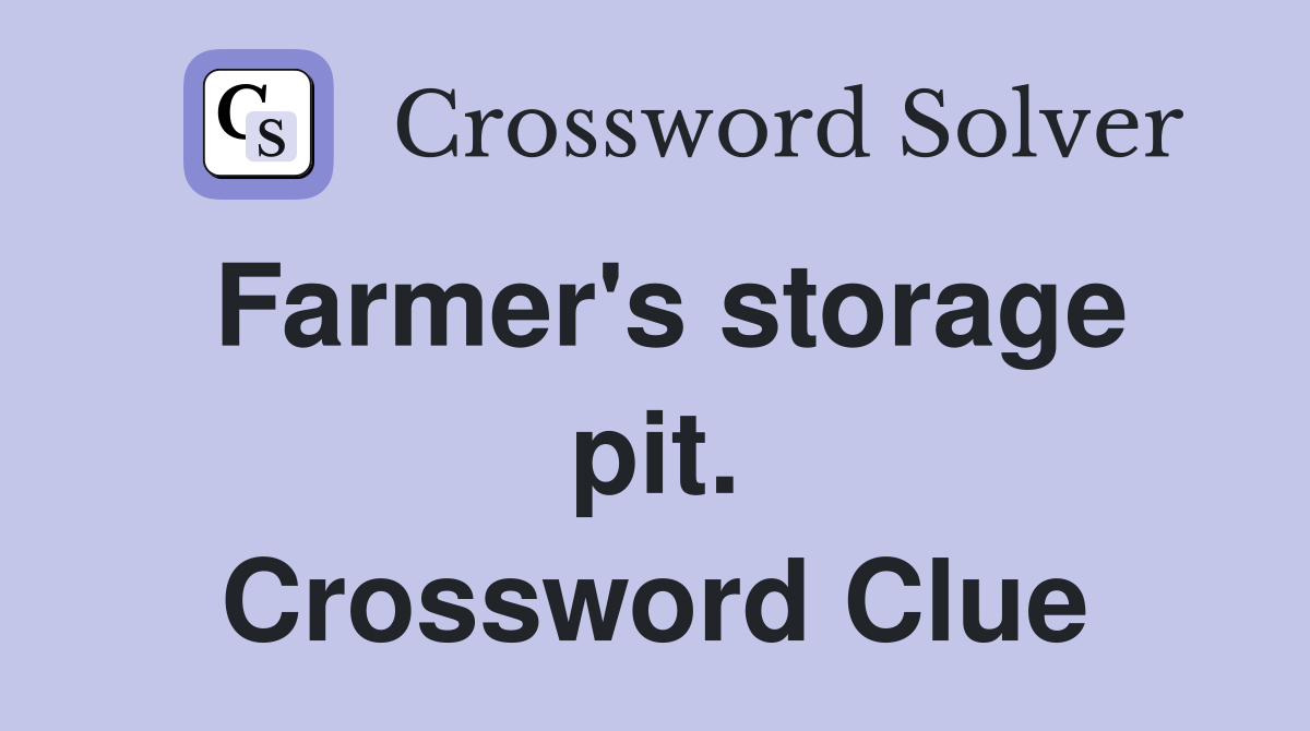 Farmer's storage pit. Crossword Clue