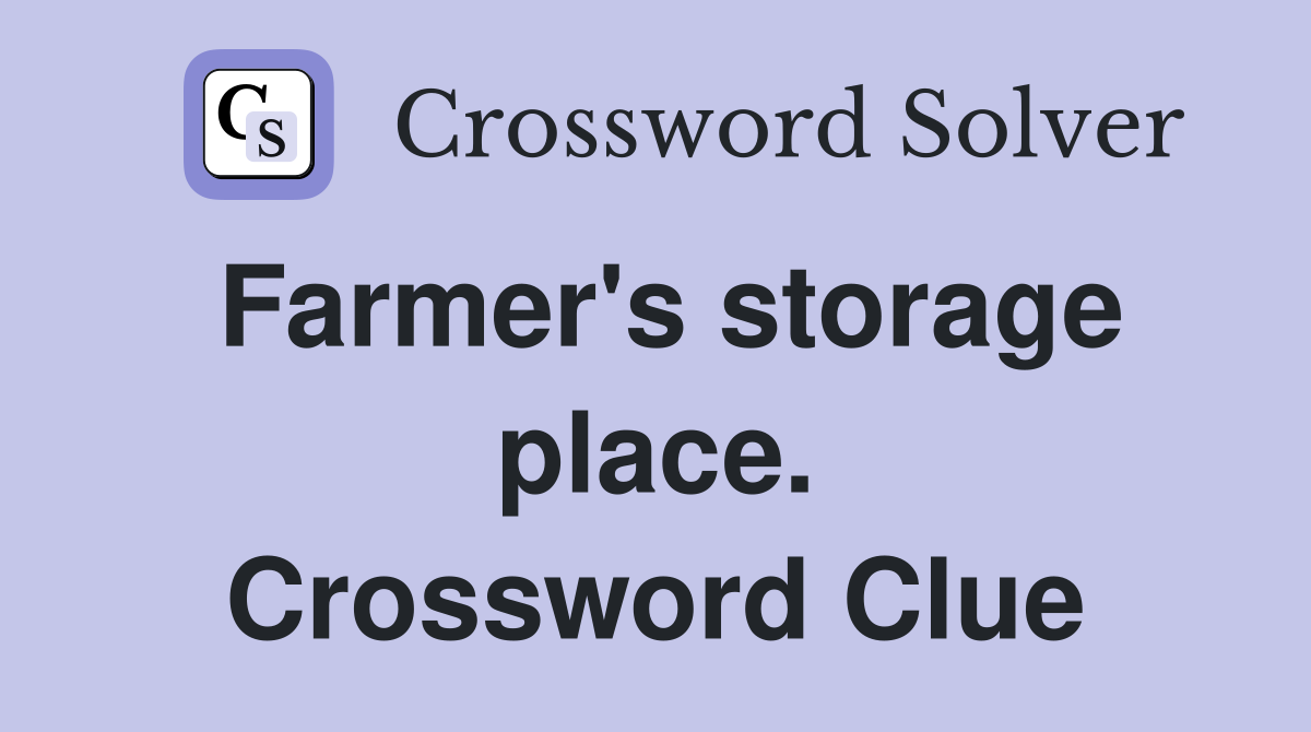 Farmer's storage place. Crossword Clue