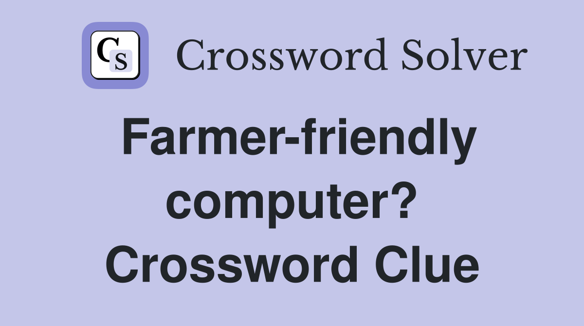 Farmer-friendly computer? Crossword Clue