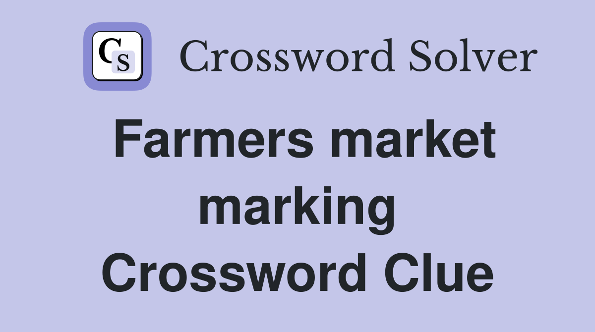 Farmers market marking Crossword Clue