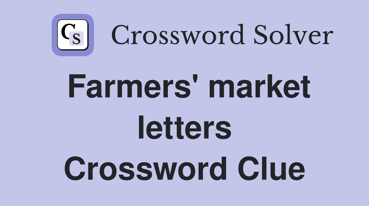 Farmers' market letters Crossword Clue