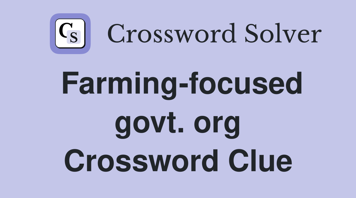 Farming-focused govt. org Crossword Clue