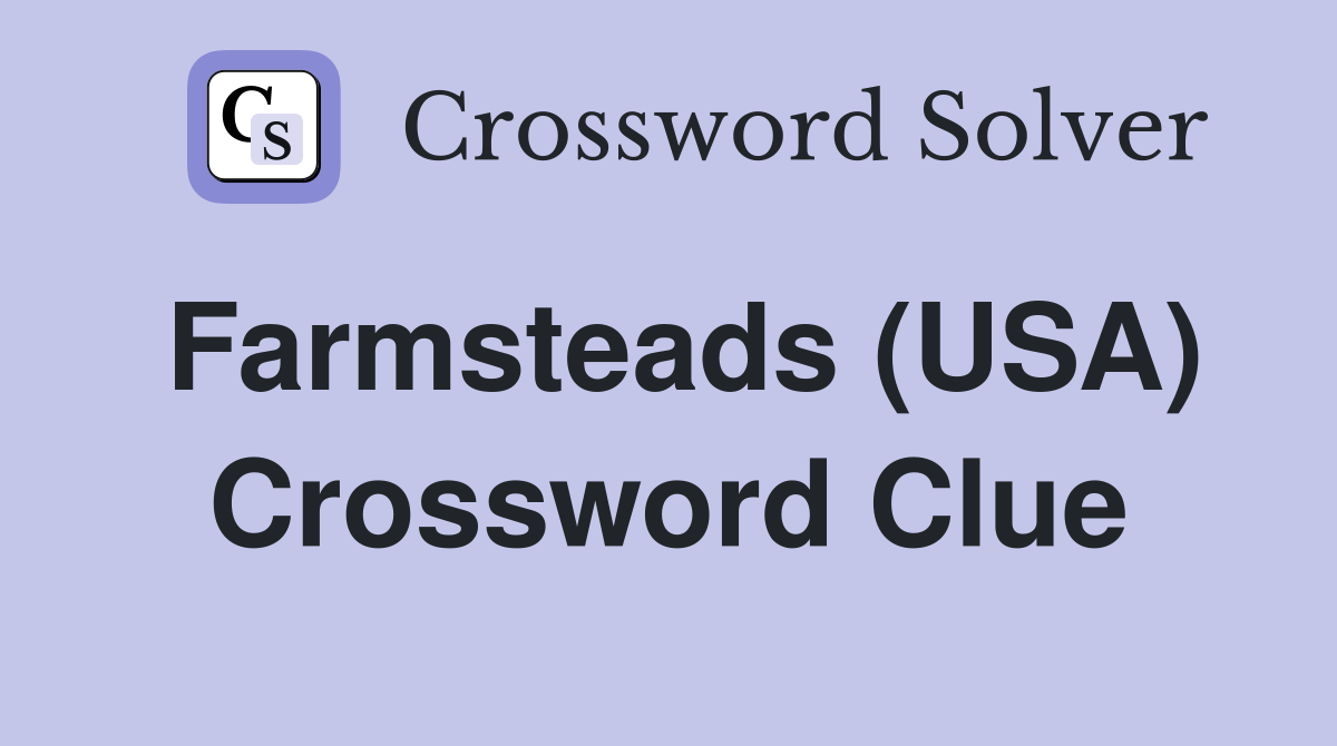 Farmsteads (USA) Crossword Clue