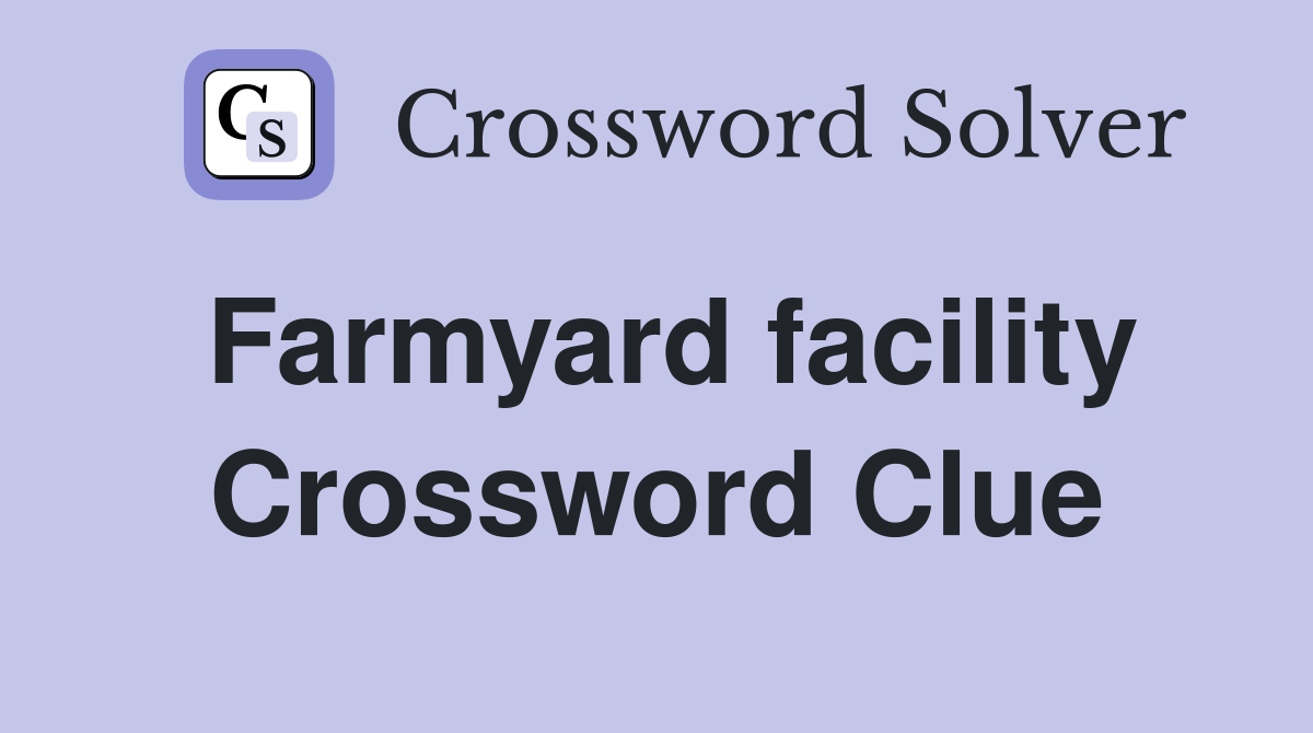 Farmyard facility Crossword Clue