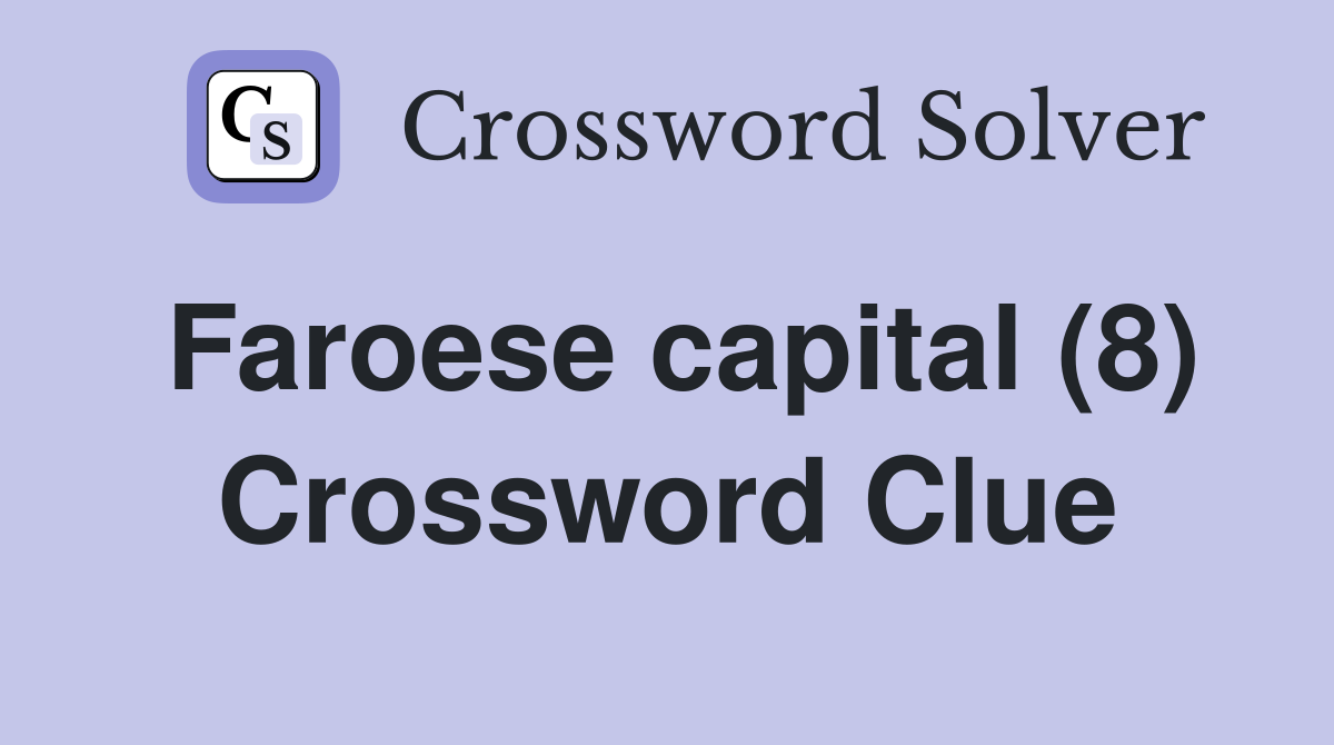 Faroese capital (8) Crossword Clue