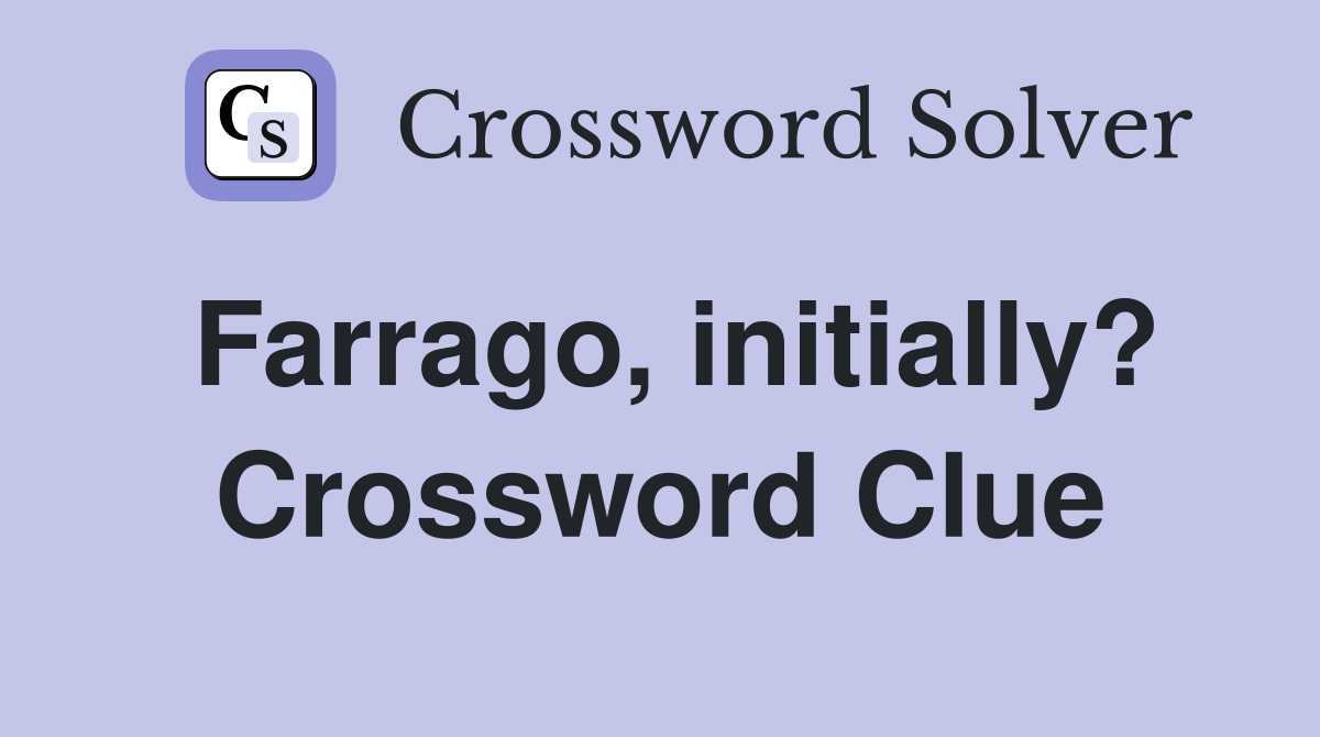 Farrago, initially? Crossword Clue