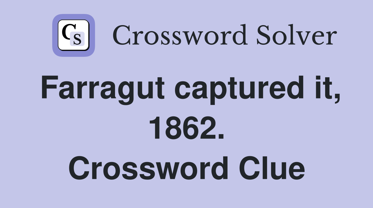 Farragut captured it, 1862. Crossword Clue