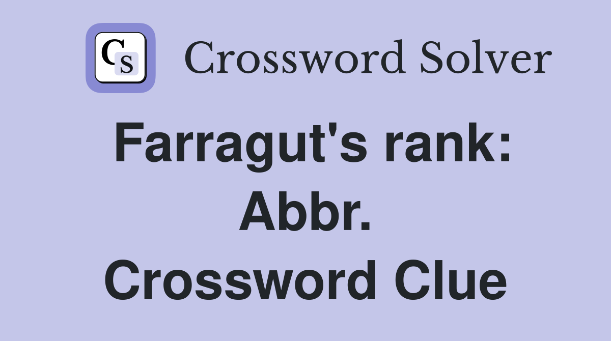 Farragut's rank: Abbr. Crossword Clue