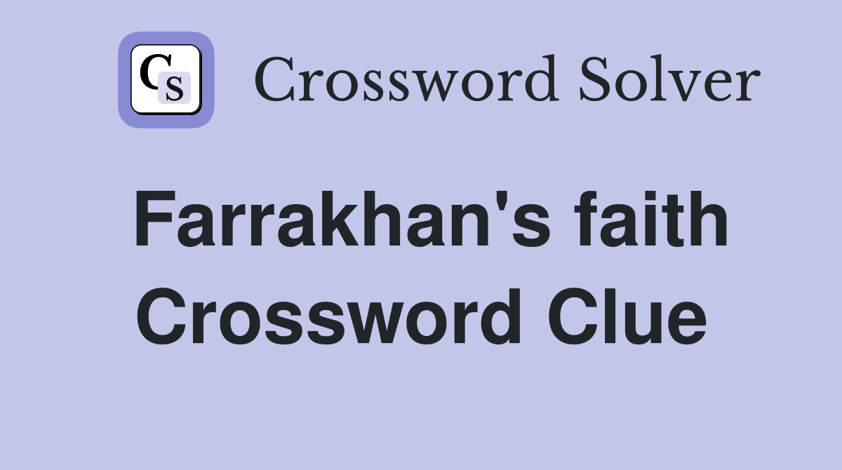 Farrakhan's faith Crossword Clue