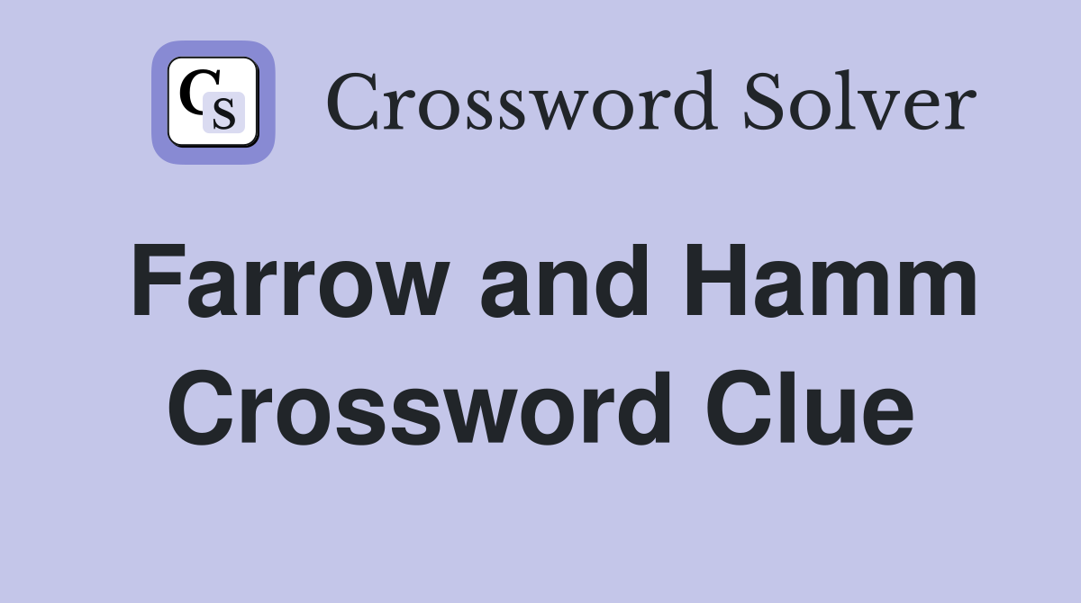 Farrow and Hamm Crossword Clue