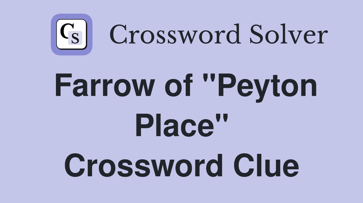 Farrow of "Peyton Place" Crossword Clue