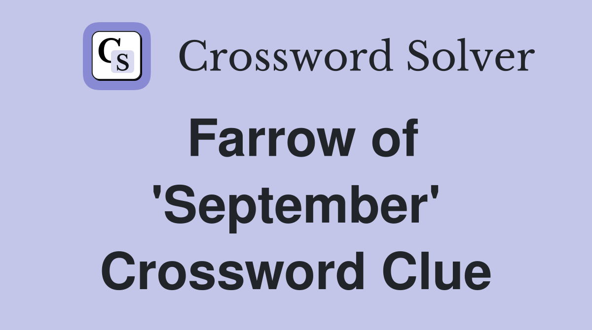Farrow of 'September' Crossword Clue