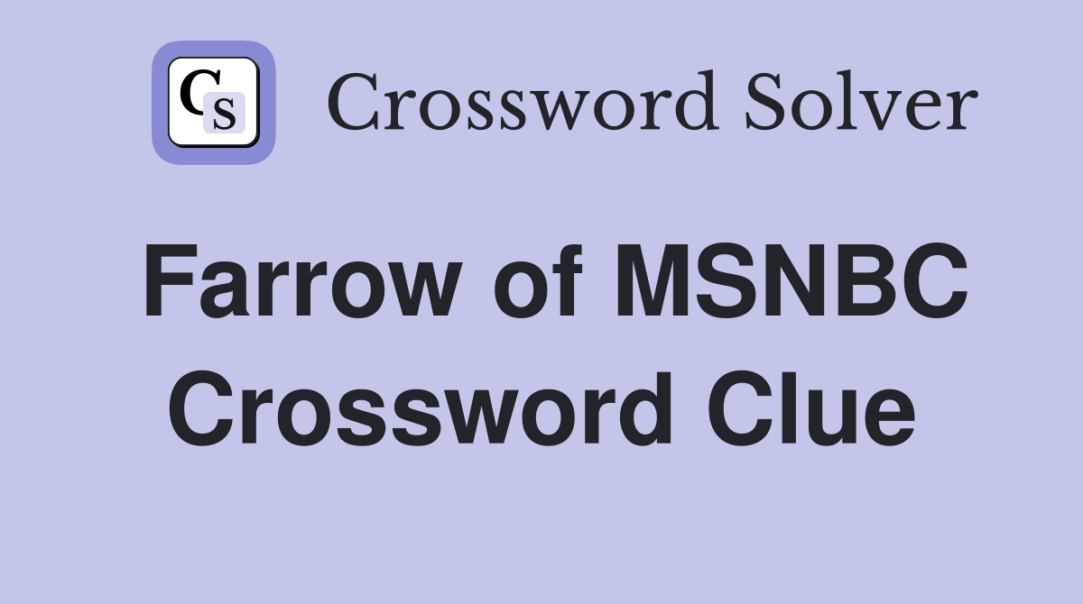 Farrow of MSNBC Crossword Clue