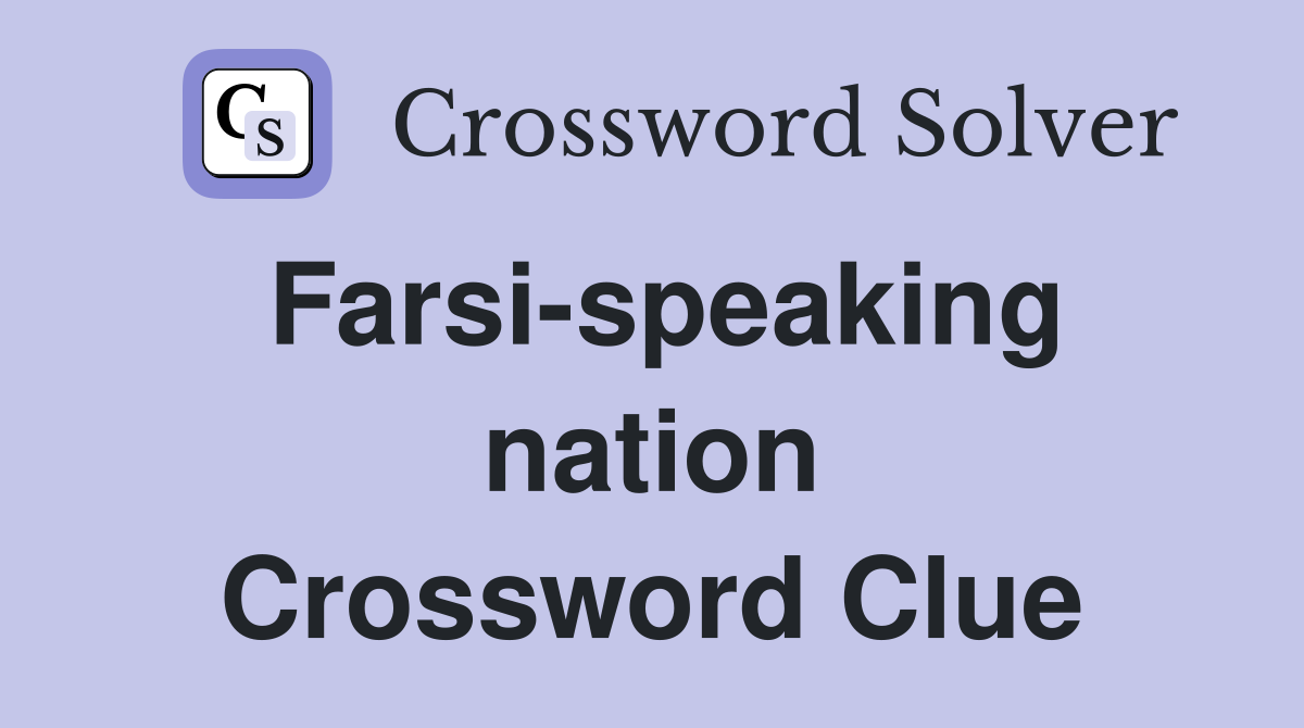 Farsi-speaking nation Crossword Clue
