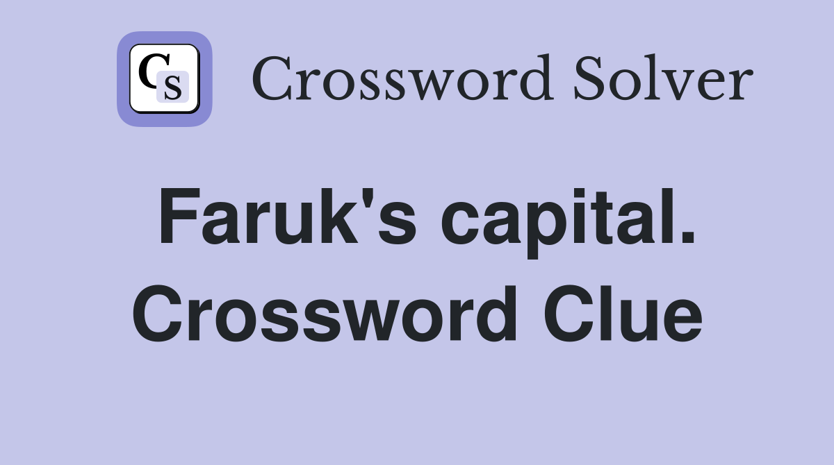 Faruk's capital. Crossword Clue